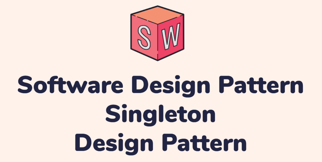 Singleton in Software Design