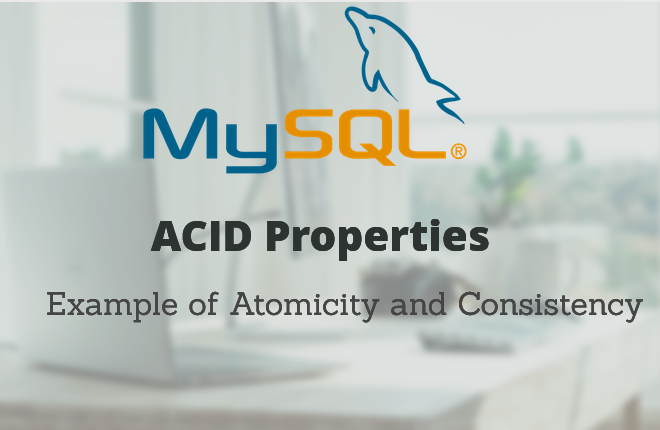 ACID Properties: Basic Example of Atomicity and Consistency