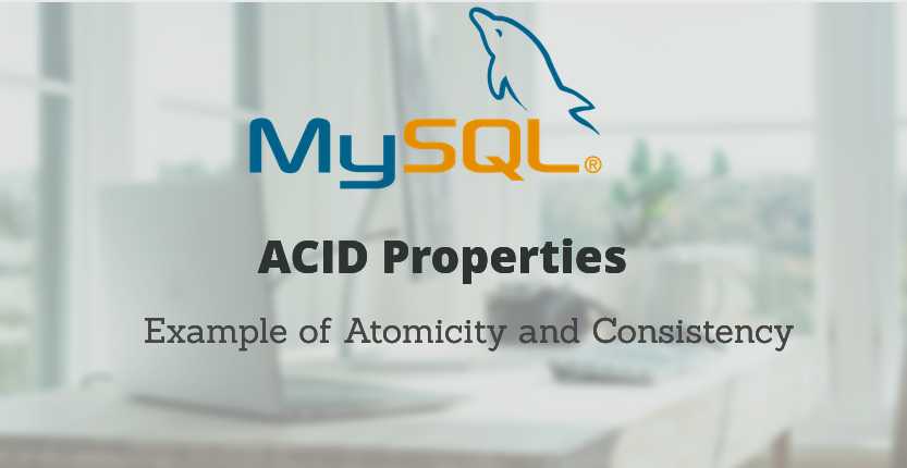 ACID Properties: Basic Example of Atomicity and Consistency