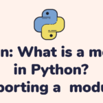 Python modules, importing a module in python